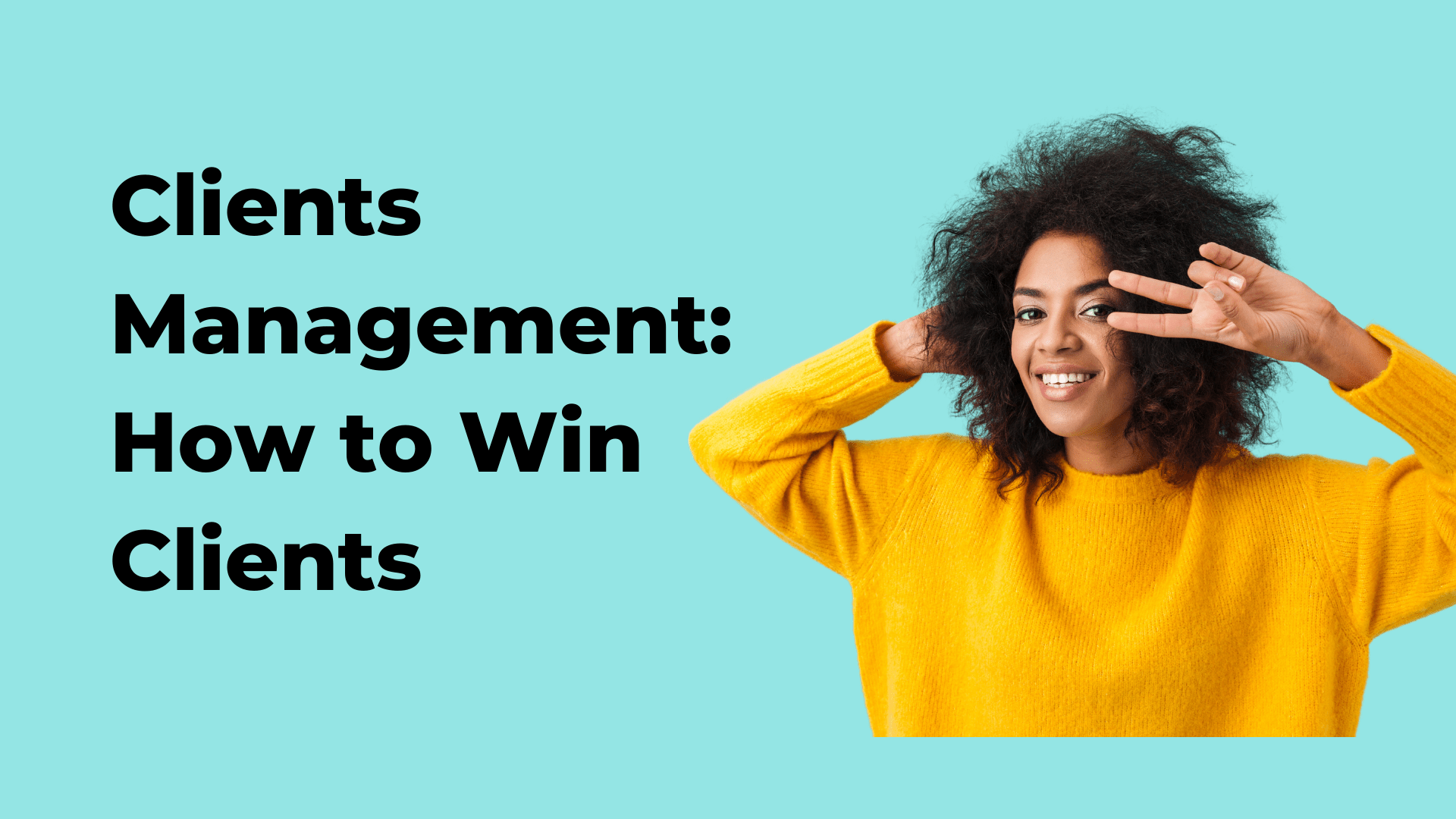 Client Management: How to Win Clients