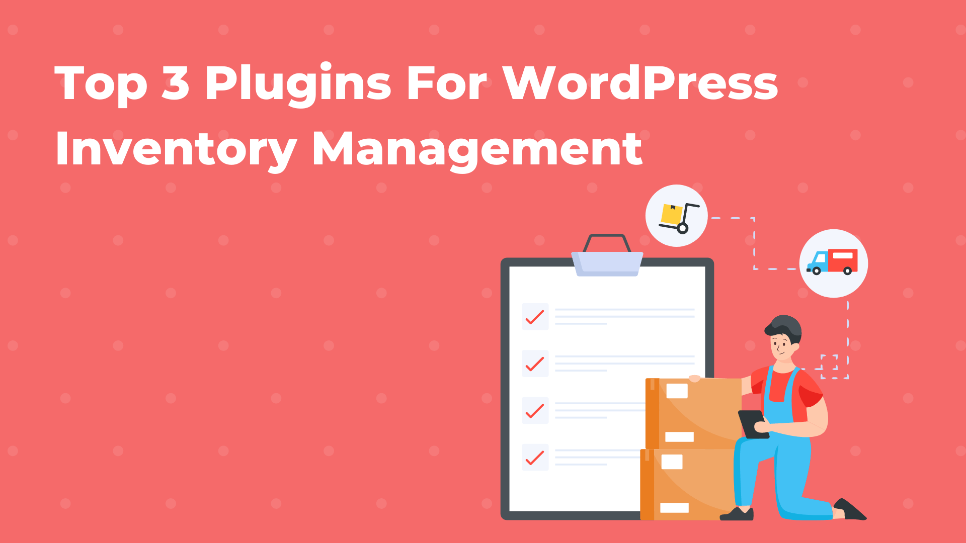 Top 3 Plugins for WordPress Inventory Management