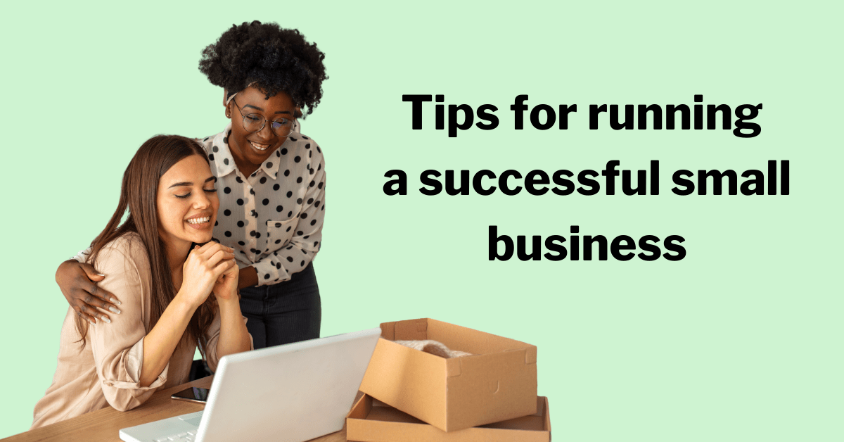 4 Tips for Running a Successful Small Business in 2022