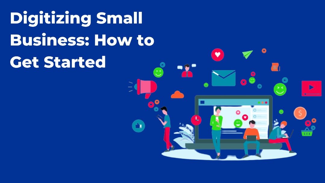 How to Digitize Your Small Business in 3 Simple Steps