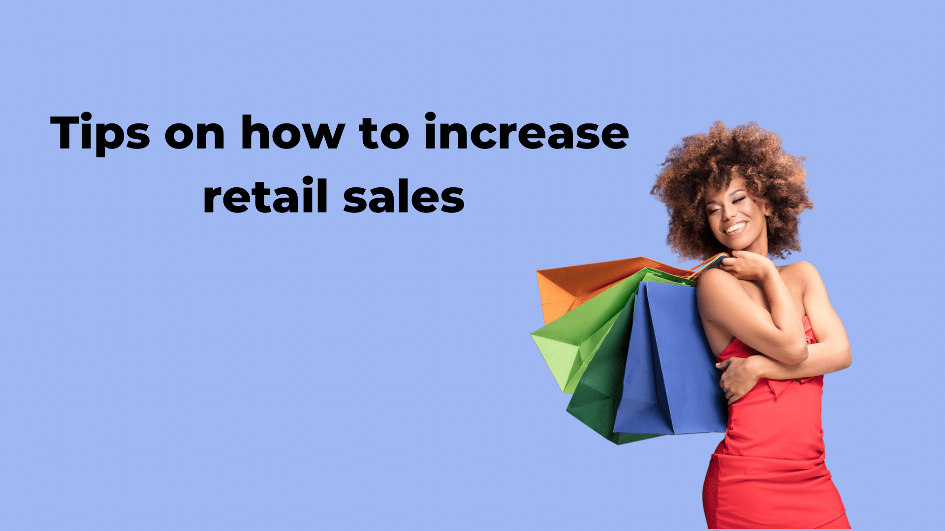 How to increase sales in retail: 6 top tips